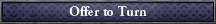 OfferToTurn.png
